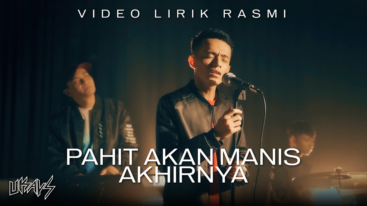 Ukays - Pahit Akan Manis Akhirnya (Official Lyrics Video)