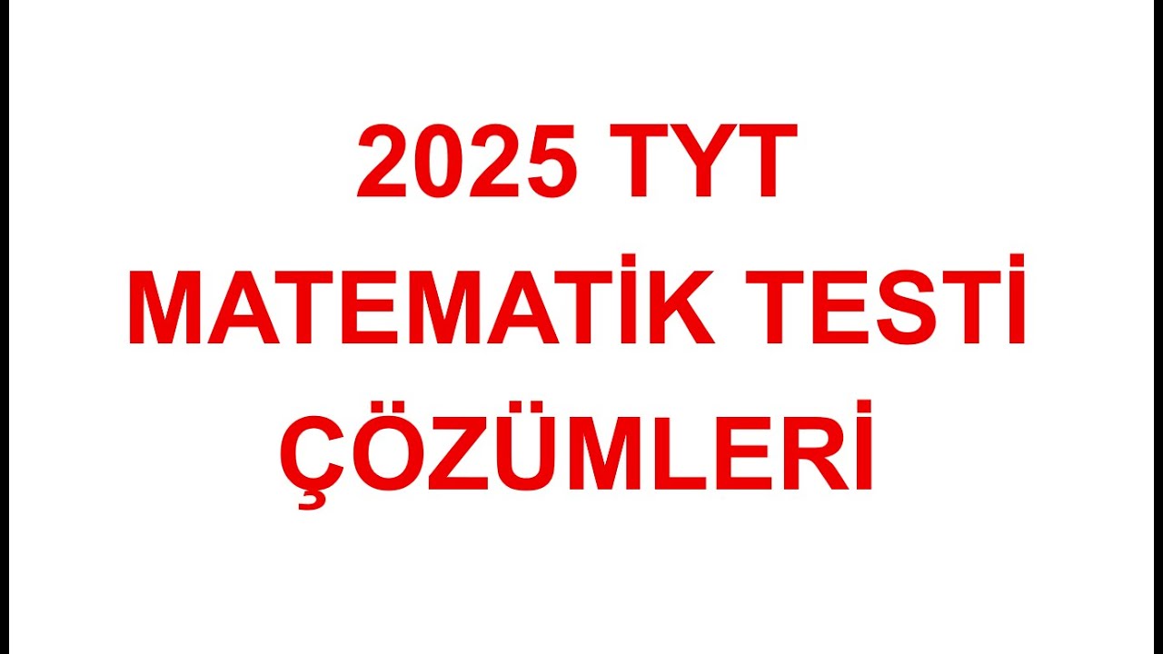 2025 TYT MATEMATİK &Ccedil;&Ouml;Z&Uuml;MLERİ + PDF