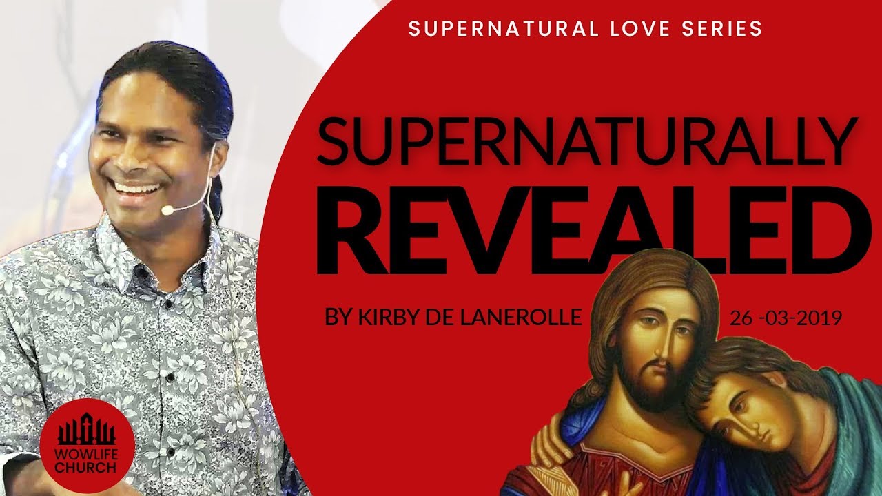 Supernaturally Revealed | Kirby de Lanerolle | 26th March 2019 | WOWLife Church