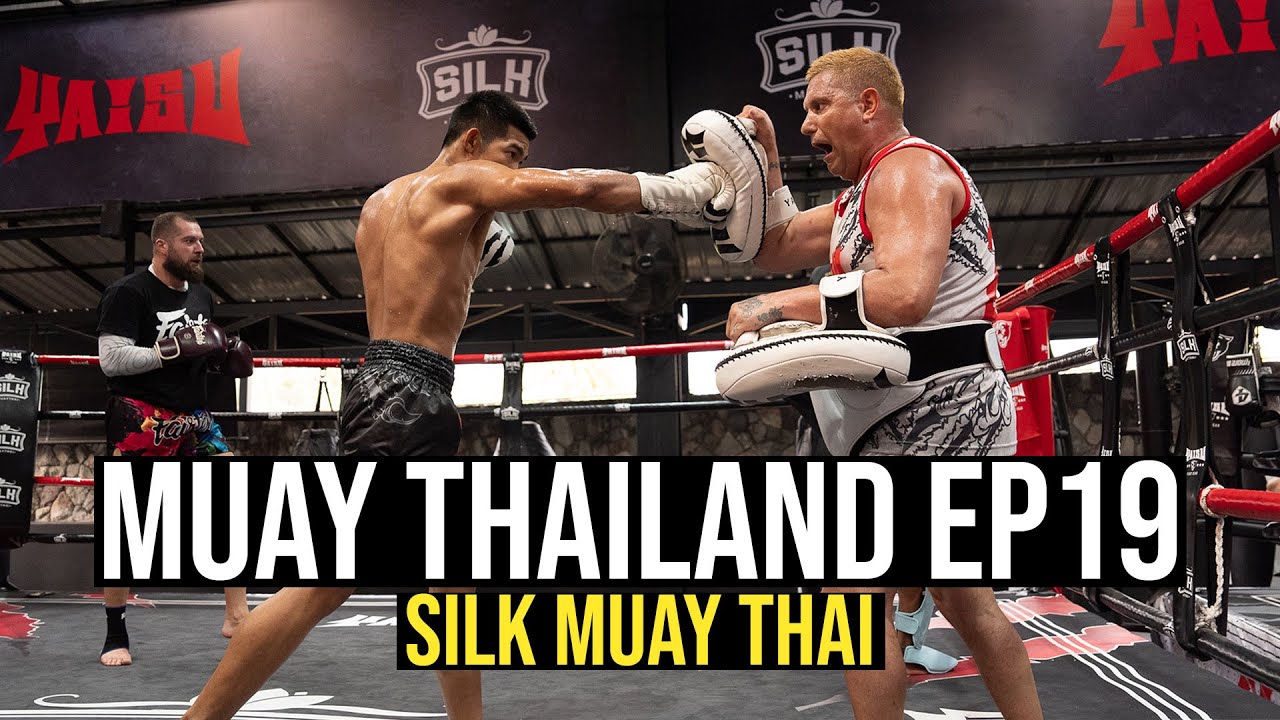Muay Thailand EP19 - Silk Muay Thai