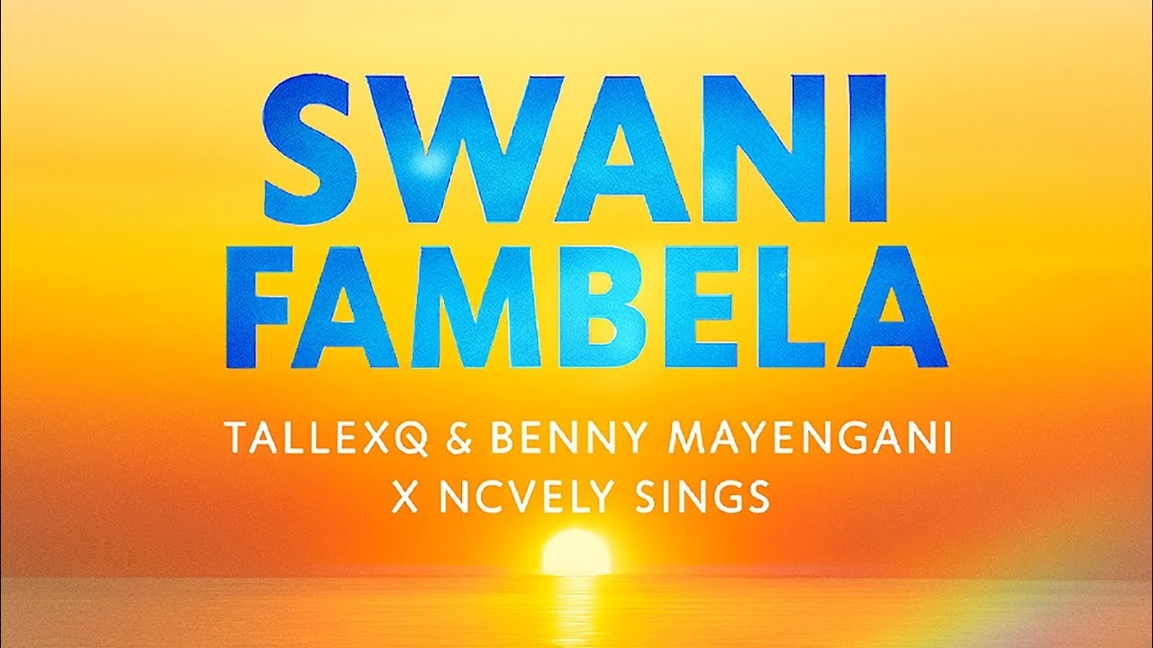 🔥 Swani Fambela – TallexQ & Benny Mayengani X Nvcely Sings | New Amapiano 2025 Hit 🔥