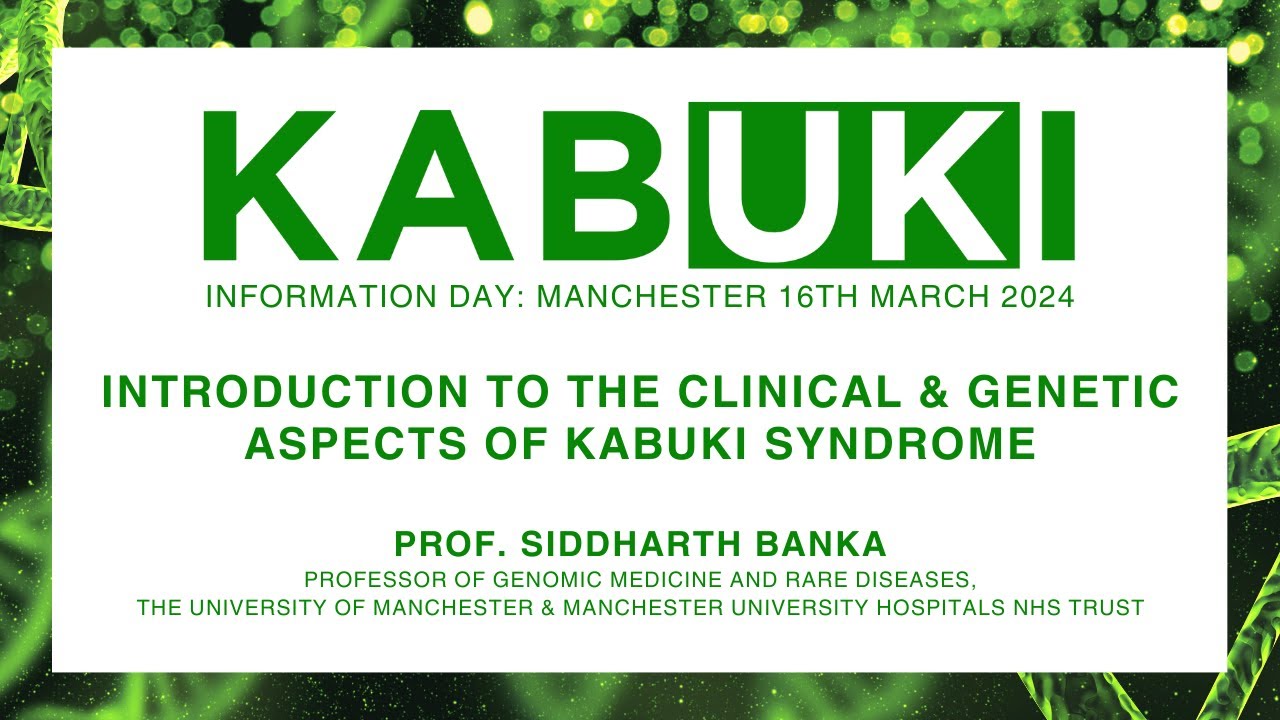 Introduction to the Clinical & Genetic Aspects of Kabuki Syndrome | Prof. Siddharth Banka
