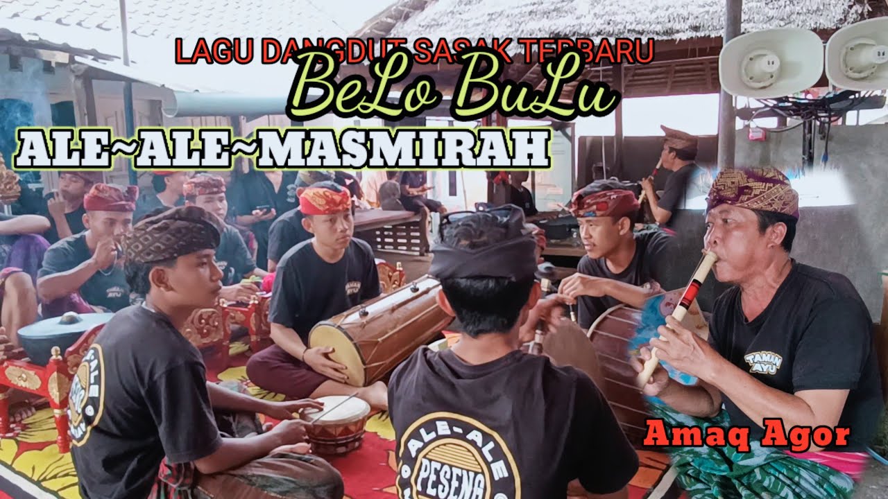 LAGU SASAK TERBARU BELO BULU ALE ALE MASMIRAH PESENG GERUNG@bedhylombok7127
