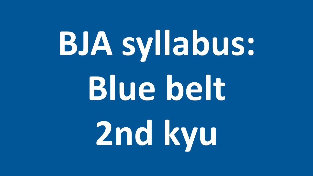 BJA Judo Grading Syllabus: Blue Belt - 2nd Kyu