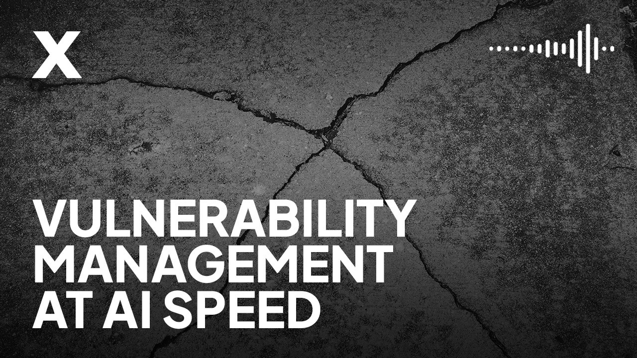 Vulnerability management at AI speed. [CyberWire-X]