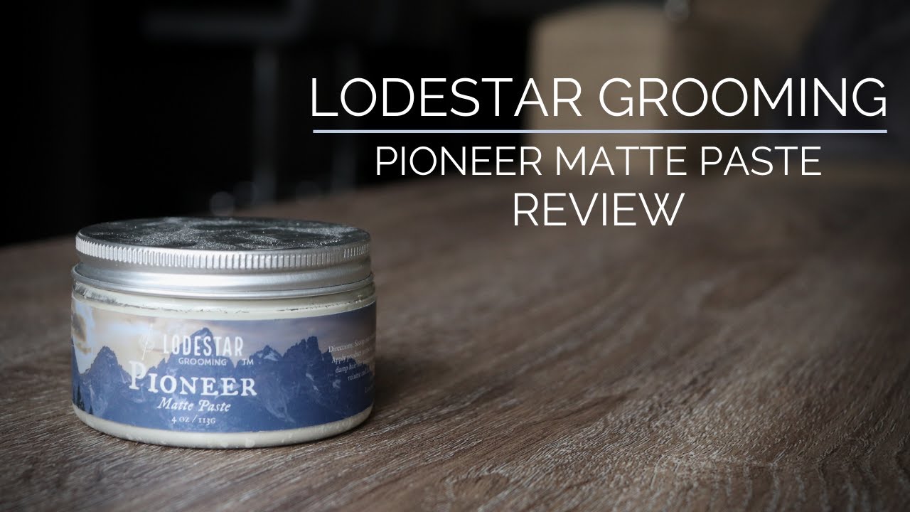 Lodestar Grooming Pioneer Matte Paste Review 2020