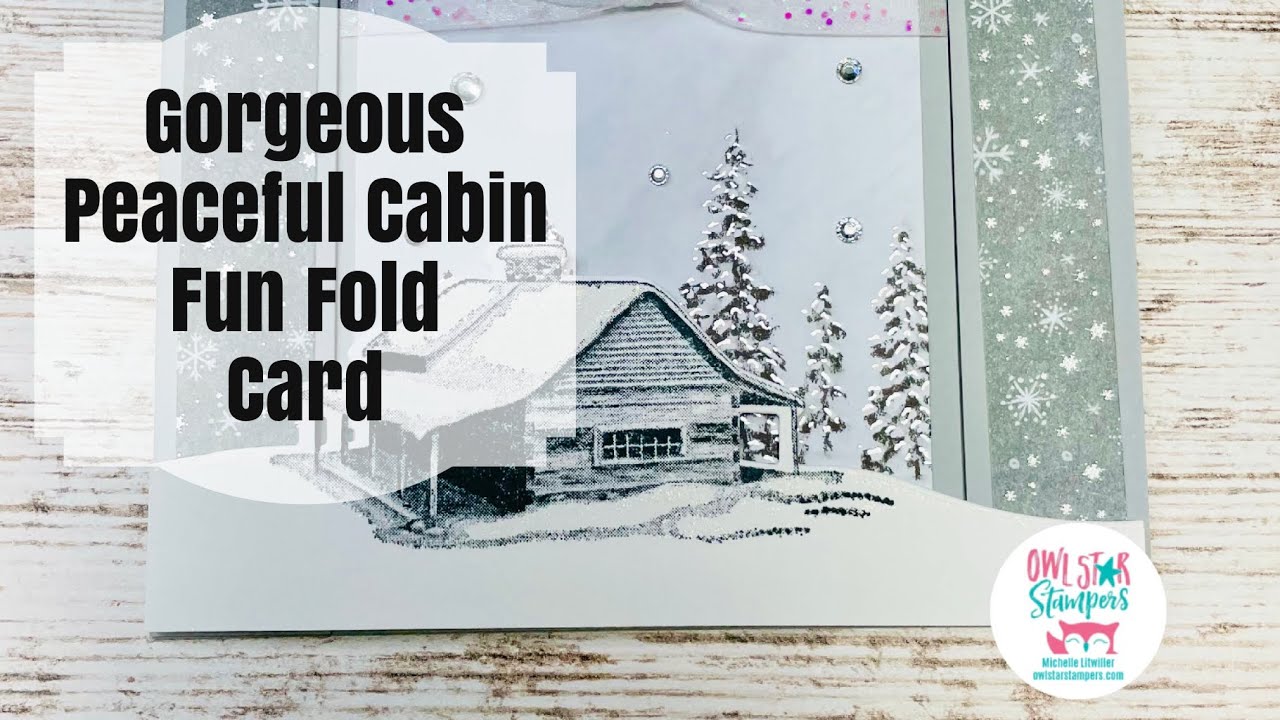 Making a Winter Fun Fold Card Using the Stampin’ Up! Peaceful Cabin Bundle