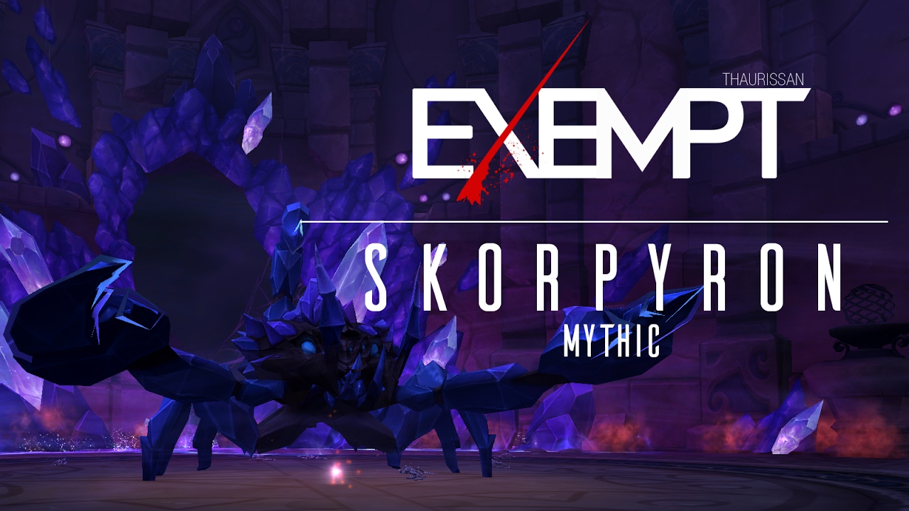 Exempt vs. Skorpyron Mythic - The Nighthold