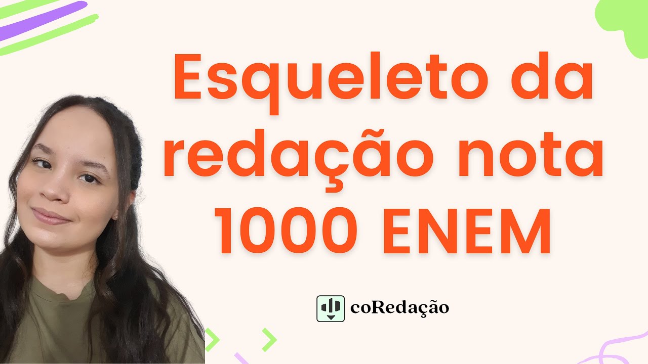 ESQUELETO DA REDAÇÃO NOTA 1000: descubra como fazer um