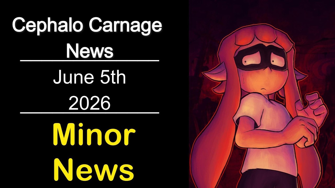 Cephalo Carnage News | Day Twenty-Eight | Minor News