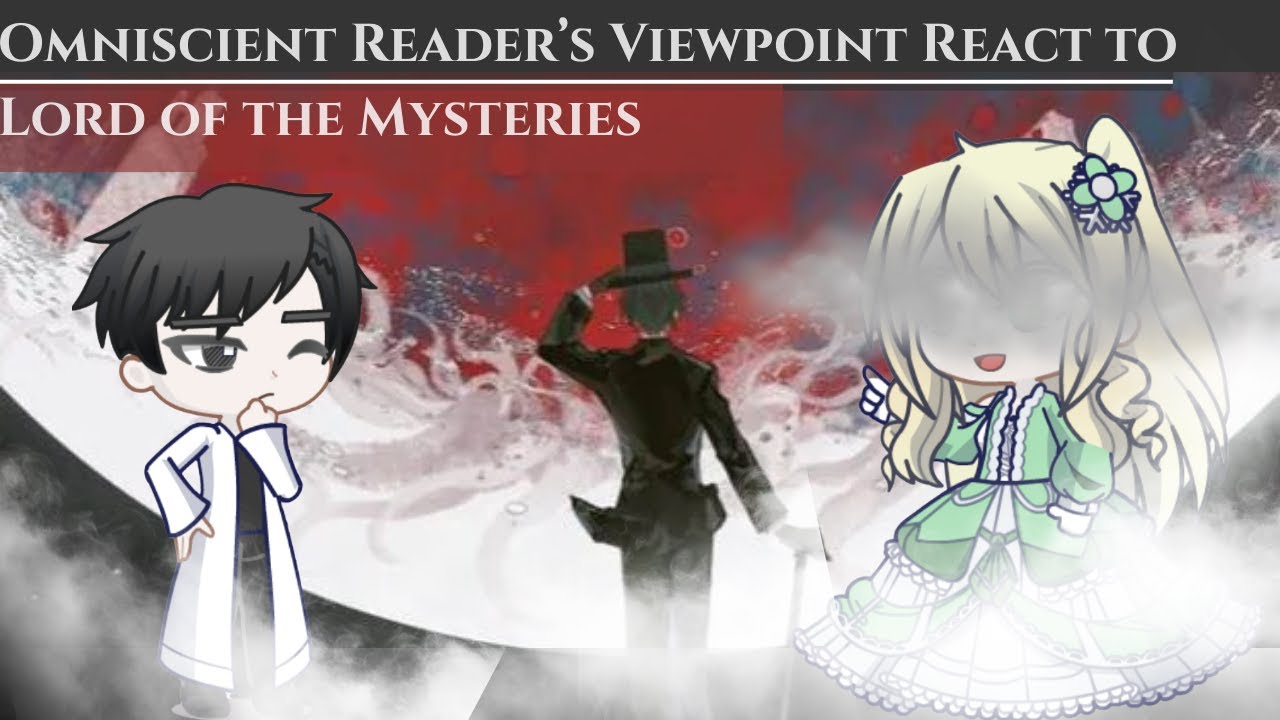 NOVEL SPOILERS | Omniscient Reader's Viewpoint Reacting to Lord of the Mysteries | Part 2