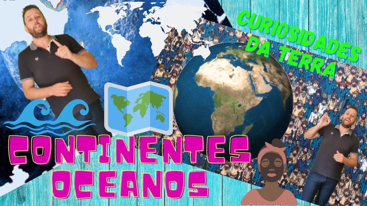 Continentes, Oceanos e Curiosidades sobre o Planeta Terra.