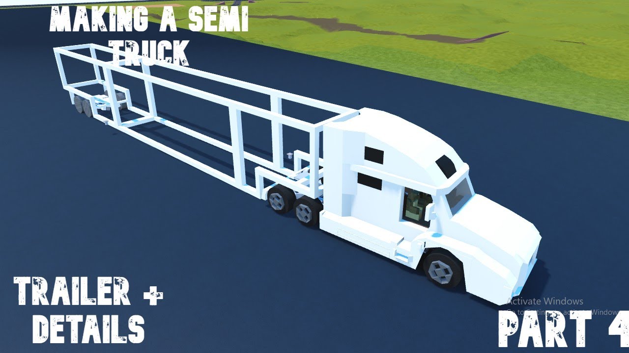 Making a semi truck in plane crazy | Part 4 | Trailer and design