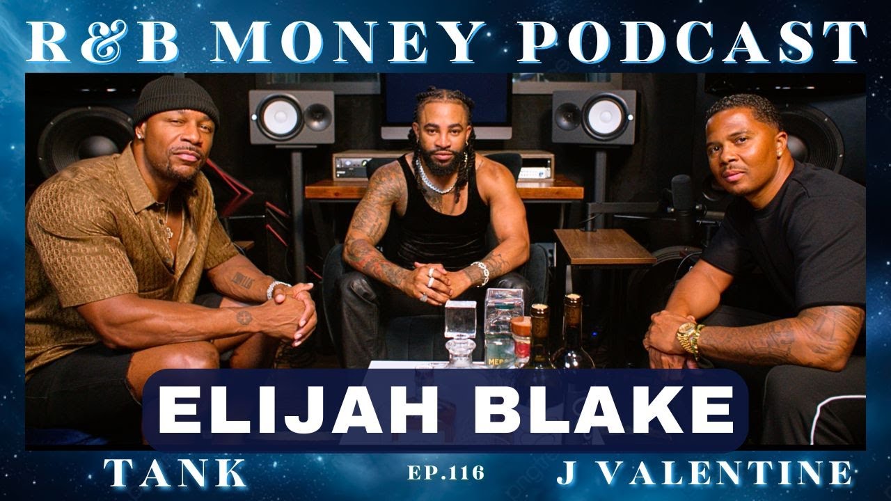 Elijah Blake • R&B MONEY Podcast • Ep.116