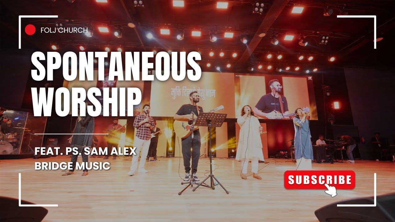 Spontaneous Worship Feat. Ps. Sam Alex (Bridge Music) | @AnkitSajwanMinistries