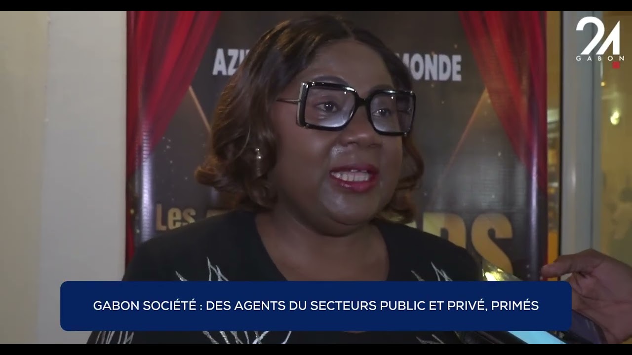 GABON SOCIÉTÉ - DES AGENTS DU SECTEURS PUBLICS ET PRIVÉ PRIMÉS LORS DES AWARDS