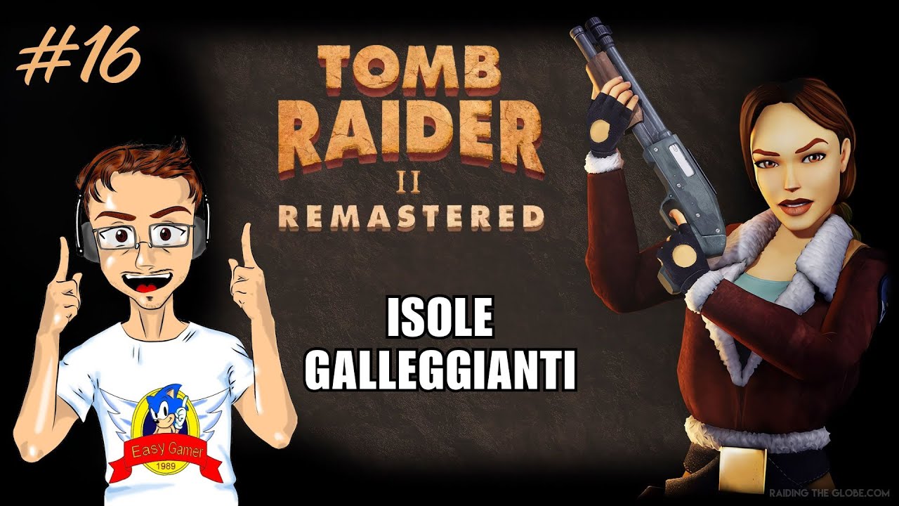 [PS4-ITA] Tomb Raider II Remastered #16: Isole Galleggianti