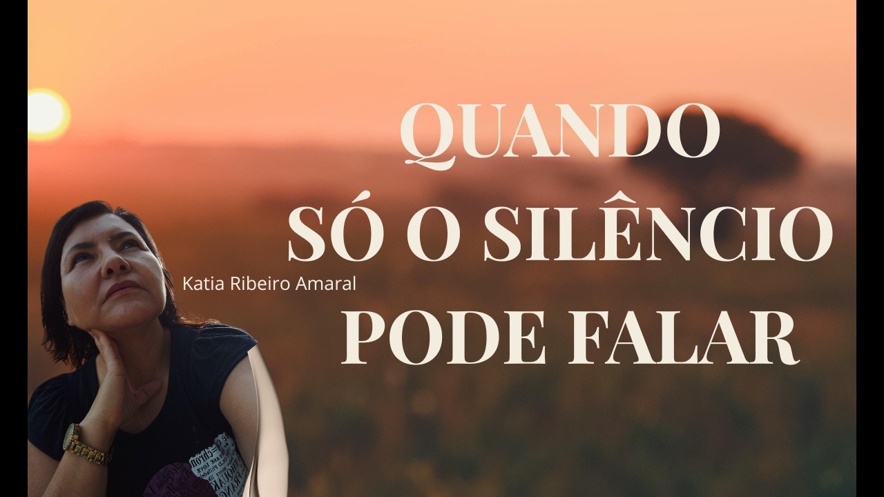 QUANDO O SILÊNCIO É O LUGAR EM QUE  DEUS FALA E VOCÊ OUVE