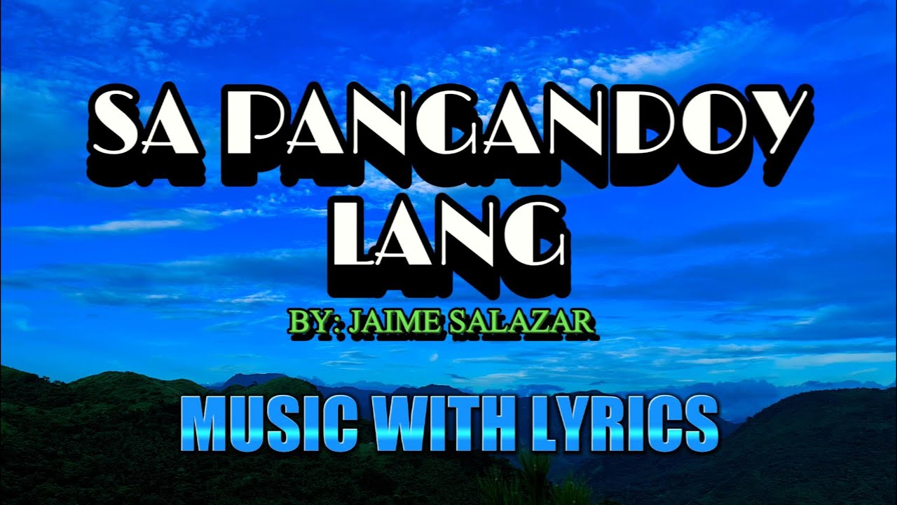 Jaime Salazar's Cebuano Classic Love Song: Sa Pangandoy Lang (with Lyrics)