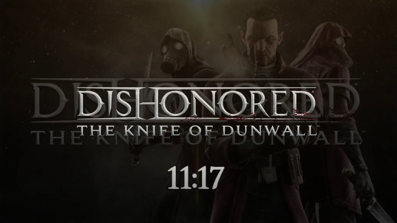 Dishonored 2 HYPPE |   Dishonored - The Knife of Dunwall