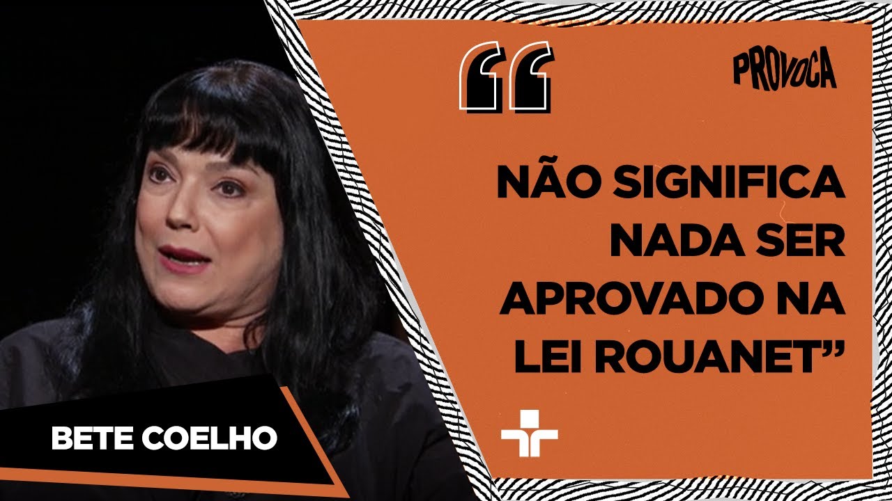 Bete Coelho explica como acessar a Lei Rouanet