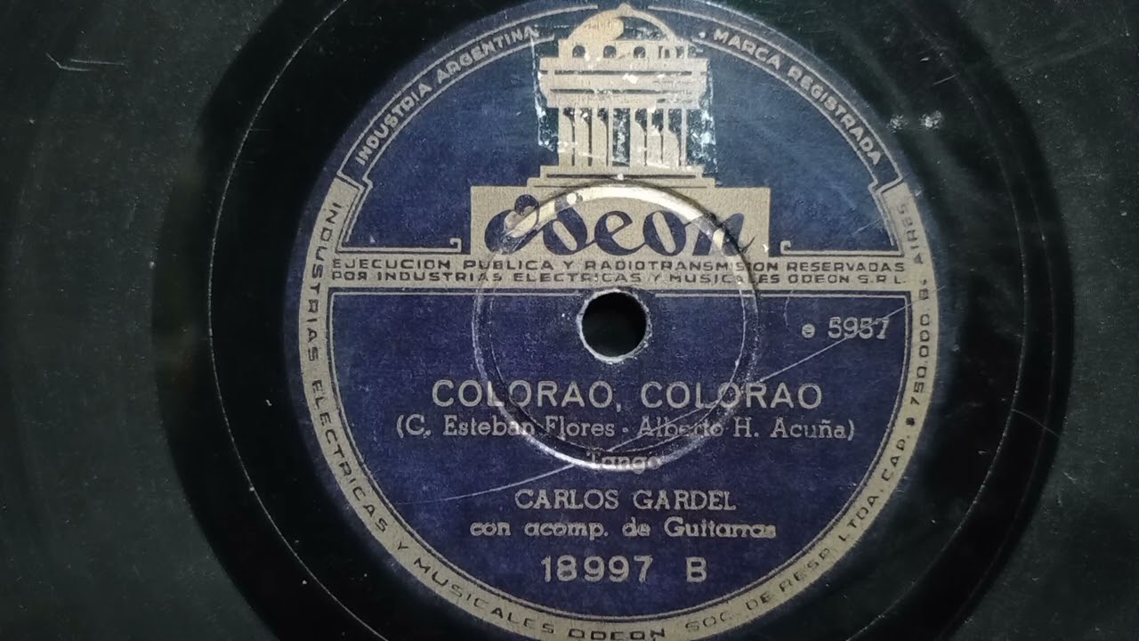 "Colorao, Colorao (tango)21-8-1930 D.Nac.Org.18824( D.Reed.18997-1949)Carlos Gardel.