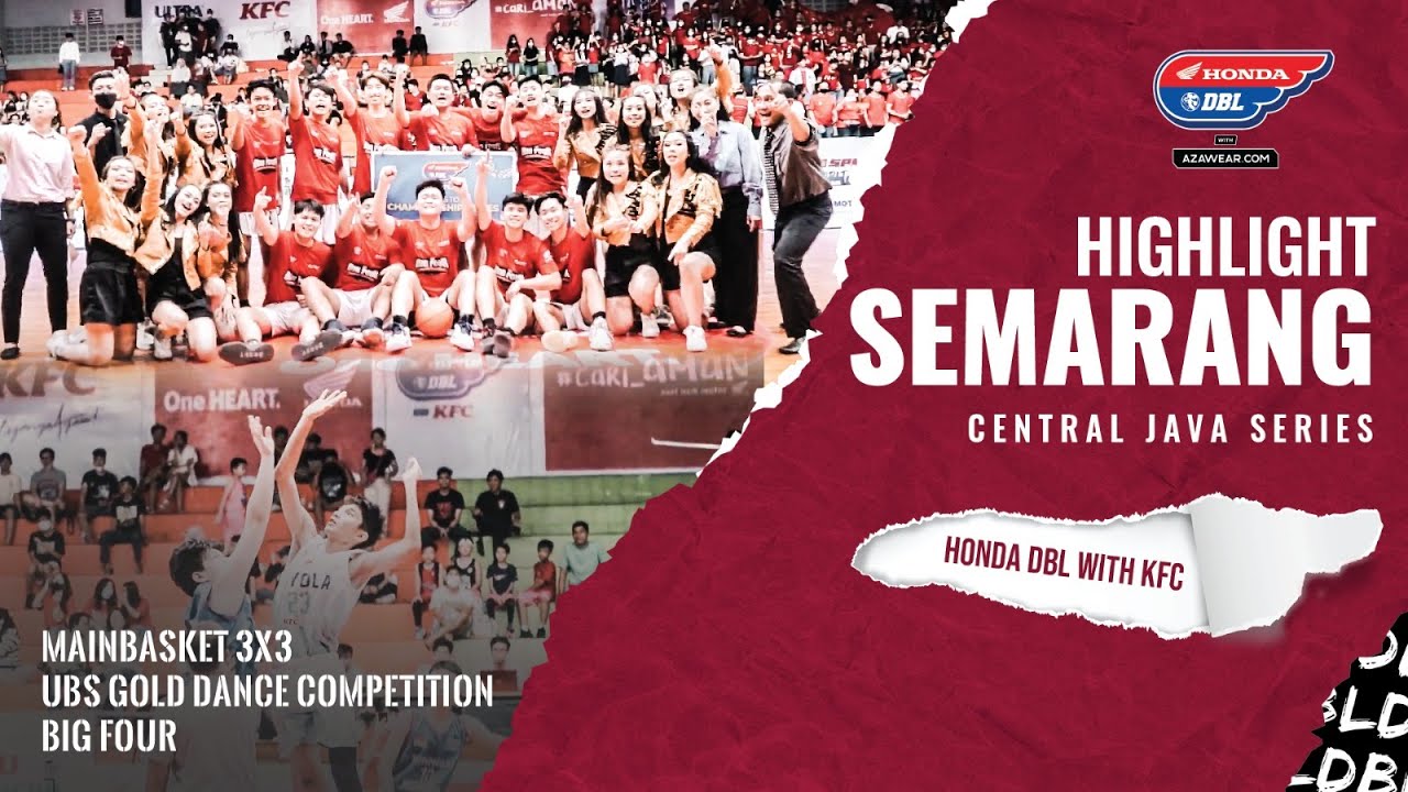 Highlight Honda DBL with KFC Central Java Series-North Region: Kekuatan di Semarang Menuju Big Four