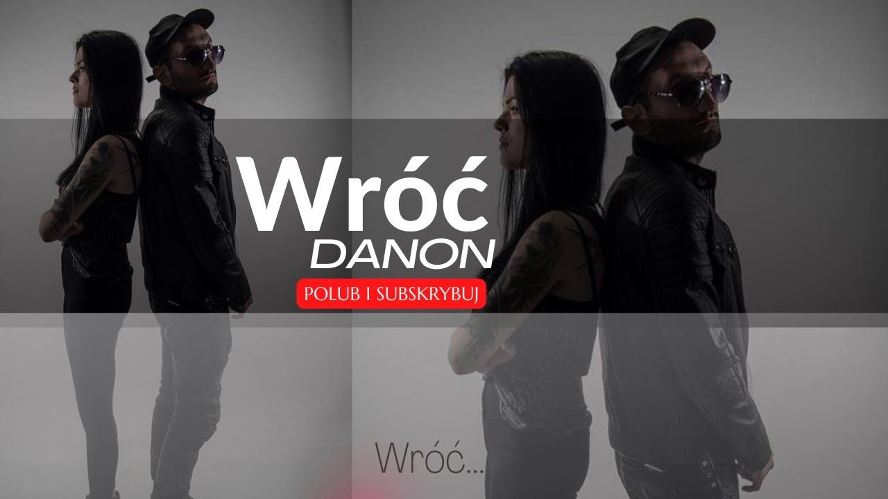 DaNON - Wr&oacute;ć do mnie ( feat Wiola W )