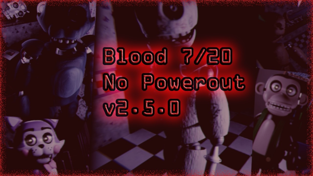 Blood 7/20 No Powerout v2.5.0 | FNAC 1 But Better