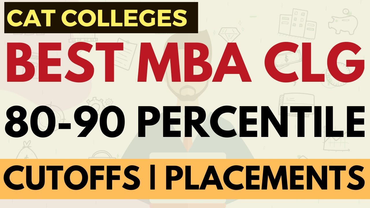 Best MBA colleges between 80-90 percentile in CAT | Cutoffs, Placements, Top Colleges