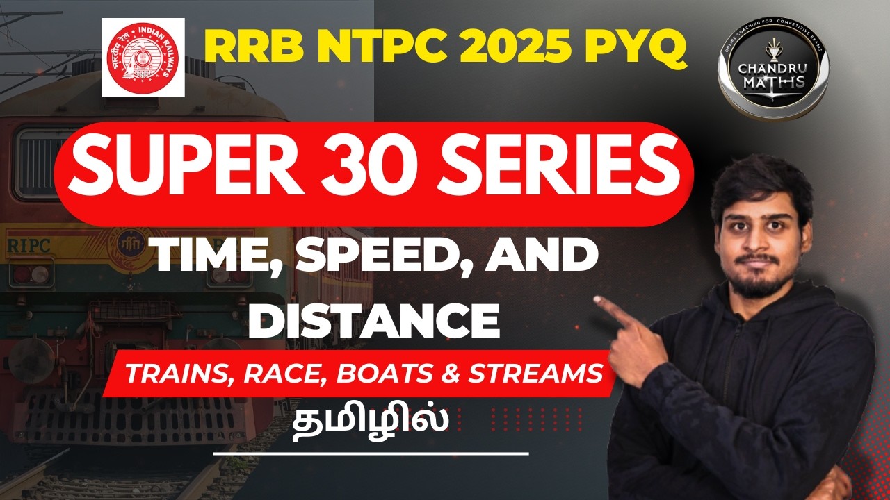 RRB NTPC Maths Super 30 Series | 38 Time Speed Distance – Trains, Races, Boats & Streams Questions
