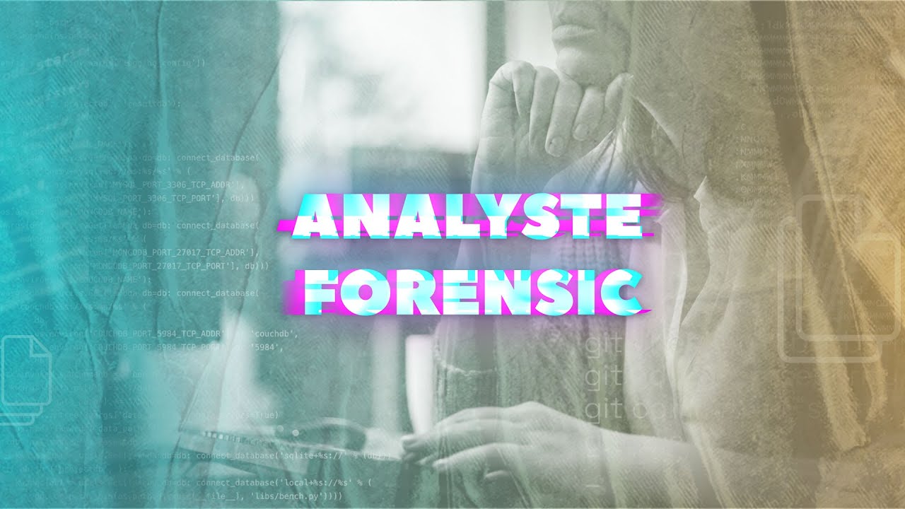 ANALYSTE FORENSIC : missions, salaire, compétences et formations