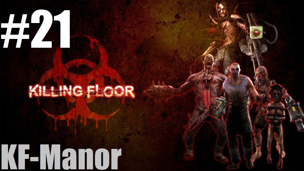 Killing Floor Gameplay Part 21 - KF-Manor