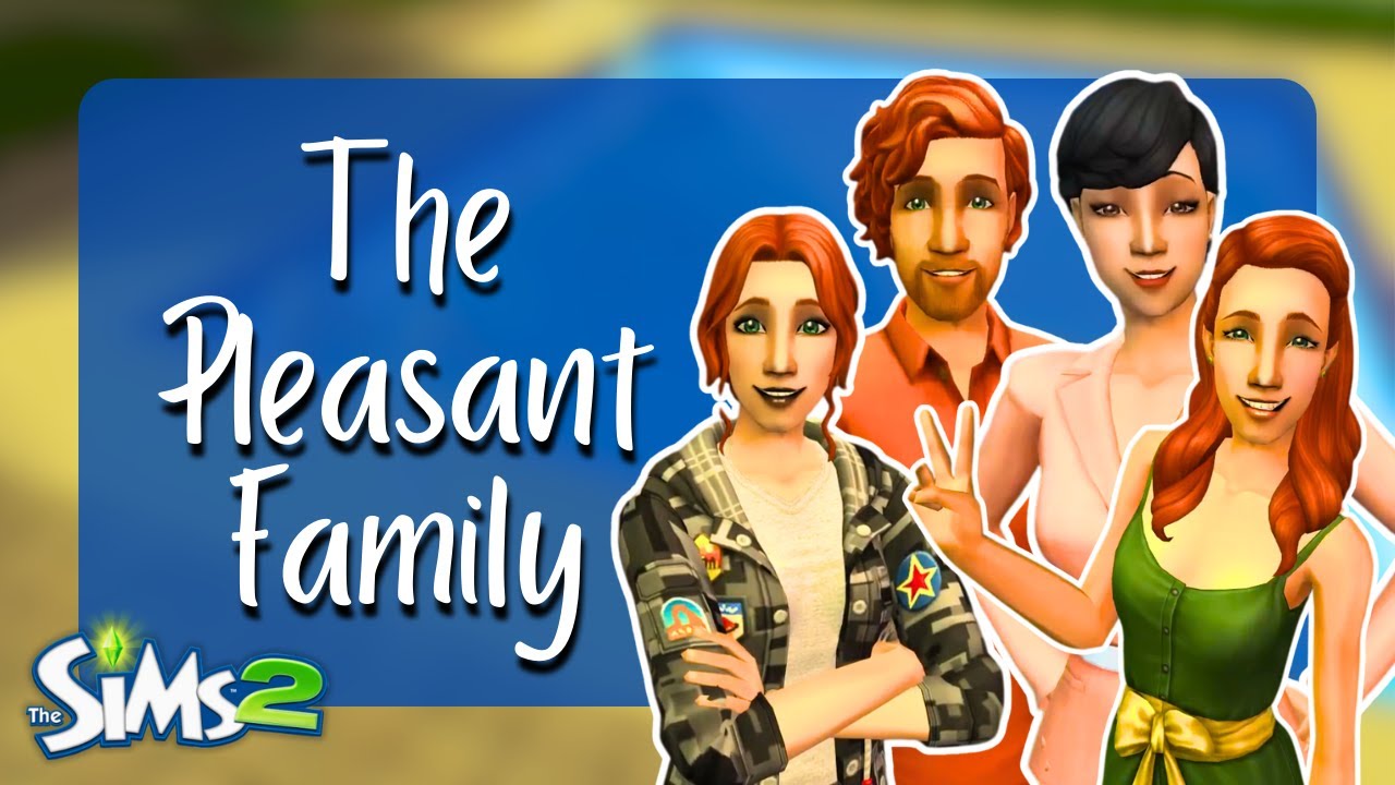 The Pleasant Family | Sims 2 Pleasantview Profiles