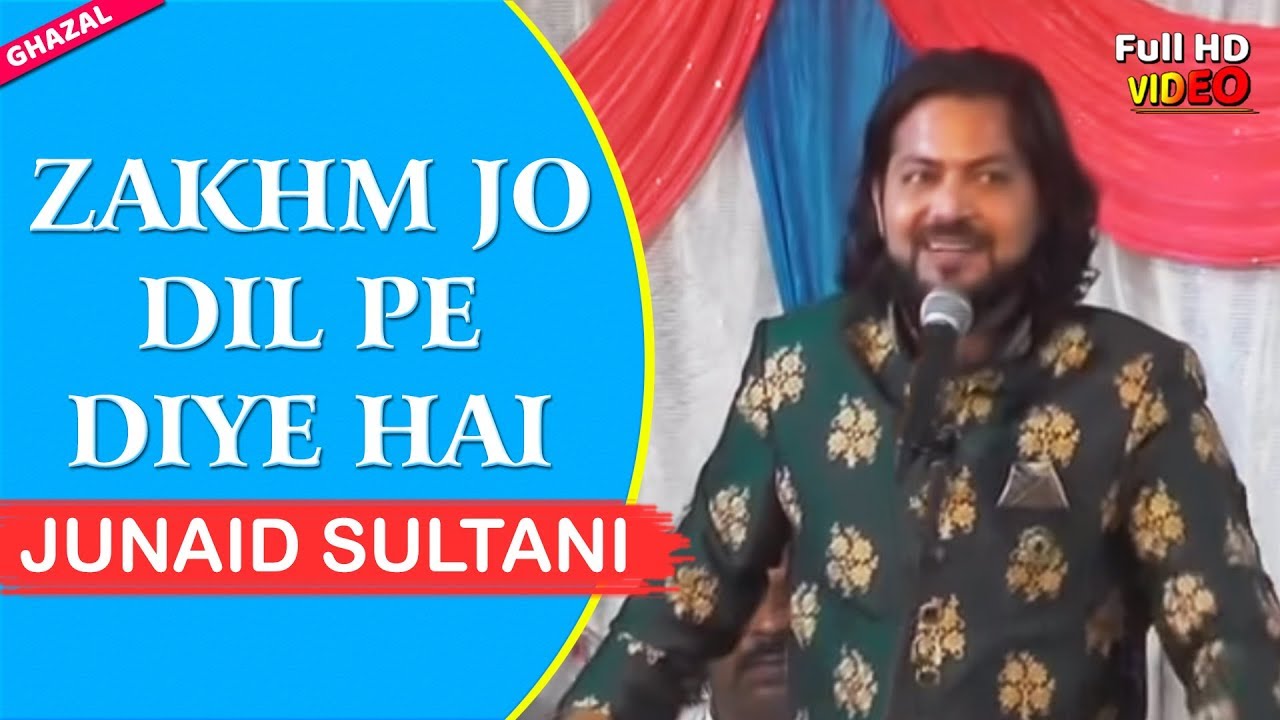 Junaid Sultani New Ghazal 2019 - Zakhm Jo Dil Pe Diye Hai | Gazal Songs