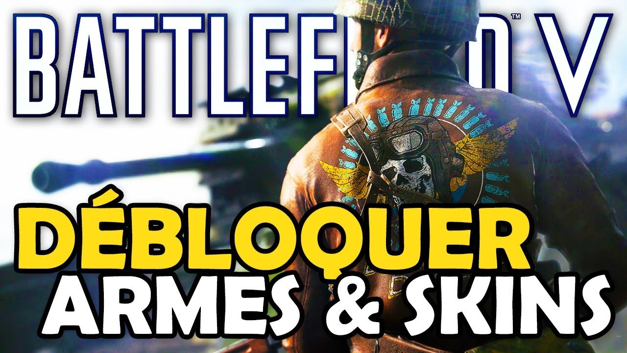 Comment D&Eacute;BLOQUER les ARMES et les SKINS | Guide Tuto #3 | Battlefield 5