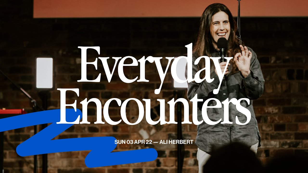 Everyday Encounters — Ali Herbert | Gas Street Church