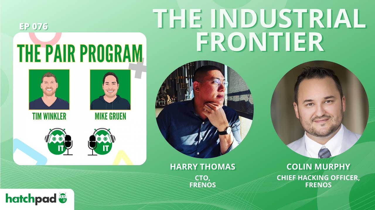 Securing the Industrial Frontier with Frenos | The Pair Program Ep76