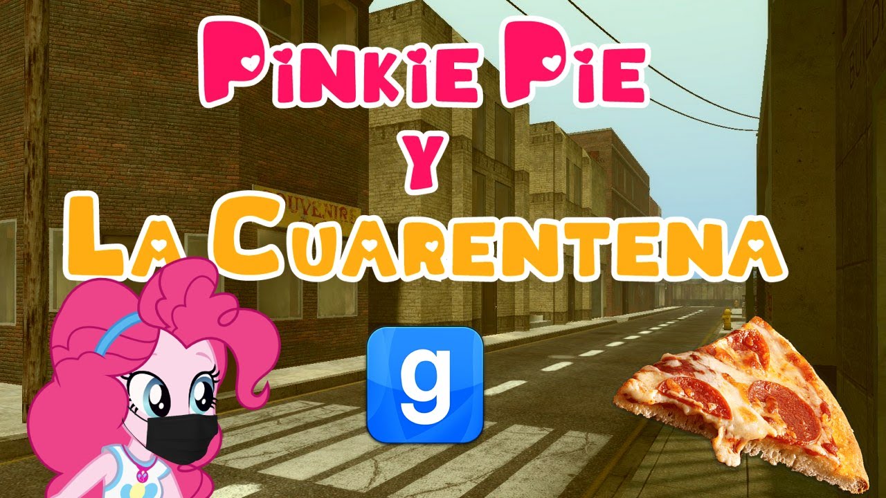 .:PINKIE PIE Y LA CUARENTENA:. | Gmod Loquendo