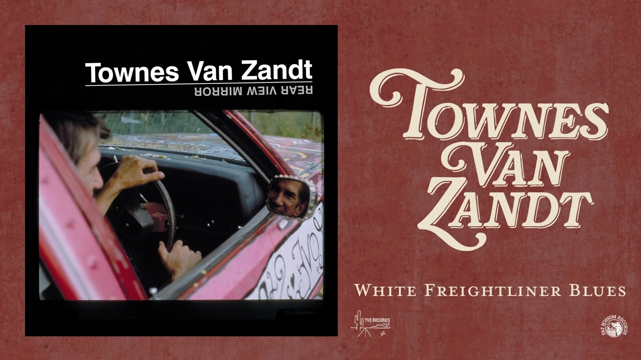 Townes Van Zandt - White Freightliner Blues (Official Audio)