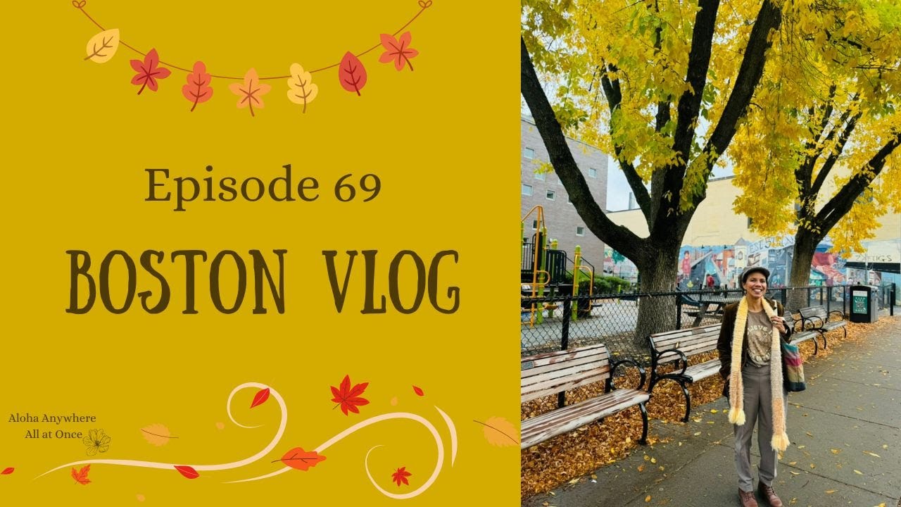 Ep 69, 🍂tour Boston in mid October, see awesome places and eats!
