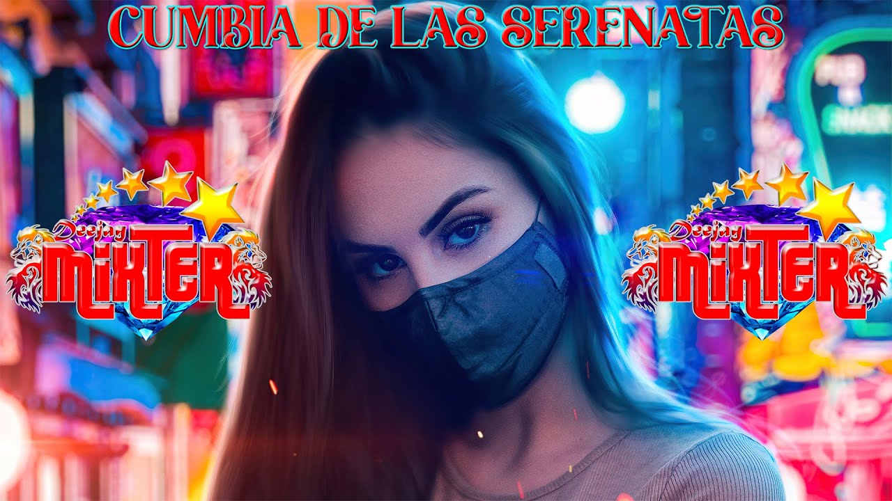 Cumbia De Las Serenatas - Dj Mixter - Electrocumbia