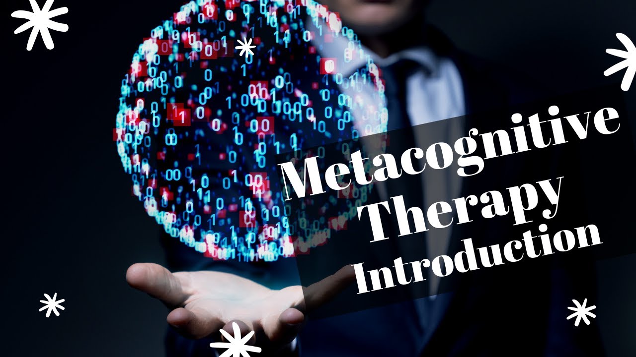 Metacognitive Therapy to Address Anxiety, Anger and Depression and Increase Mental Health