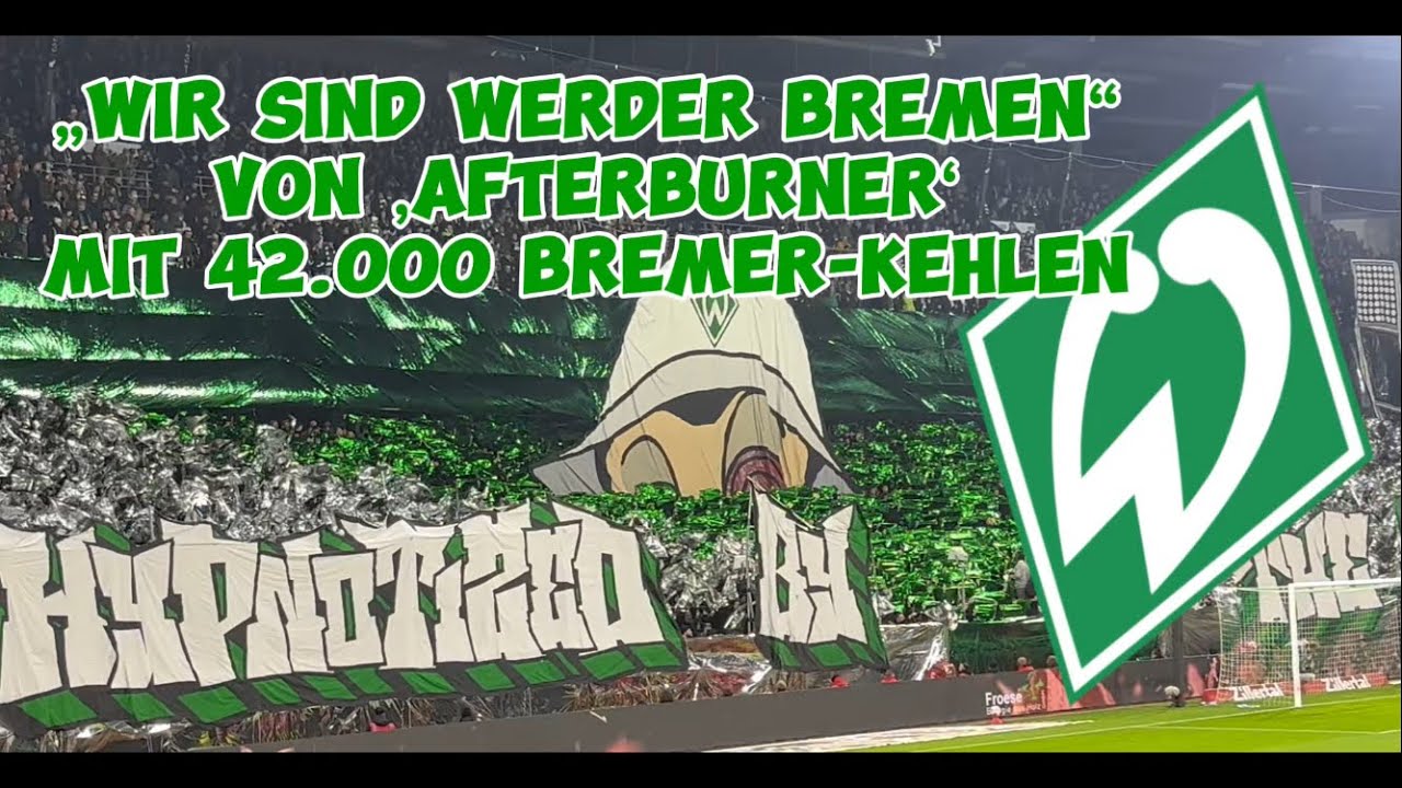 „Wir sind Werder Bremen“ gesungen von ‚Afterburner‘ und 42.000 Bremern! Inkl. Choreo-Hypnotized-Geil