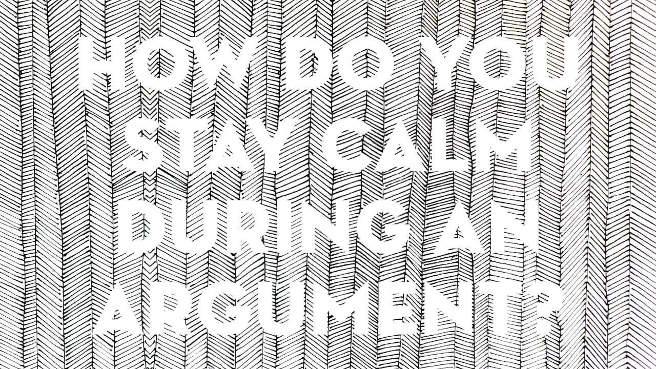 How Do You Stay Calm During an Argument?