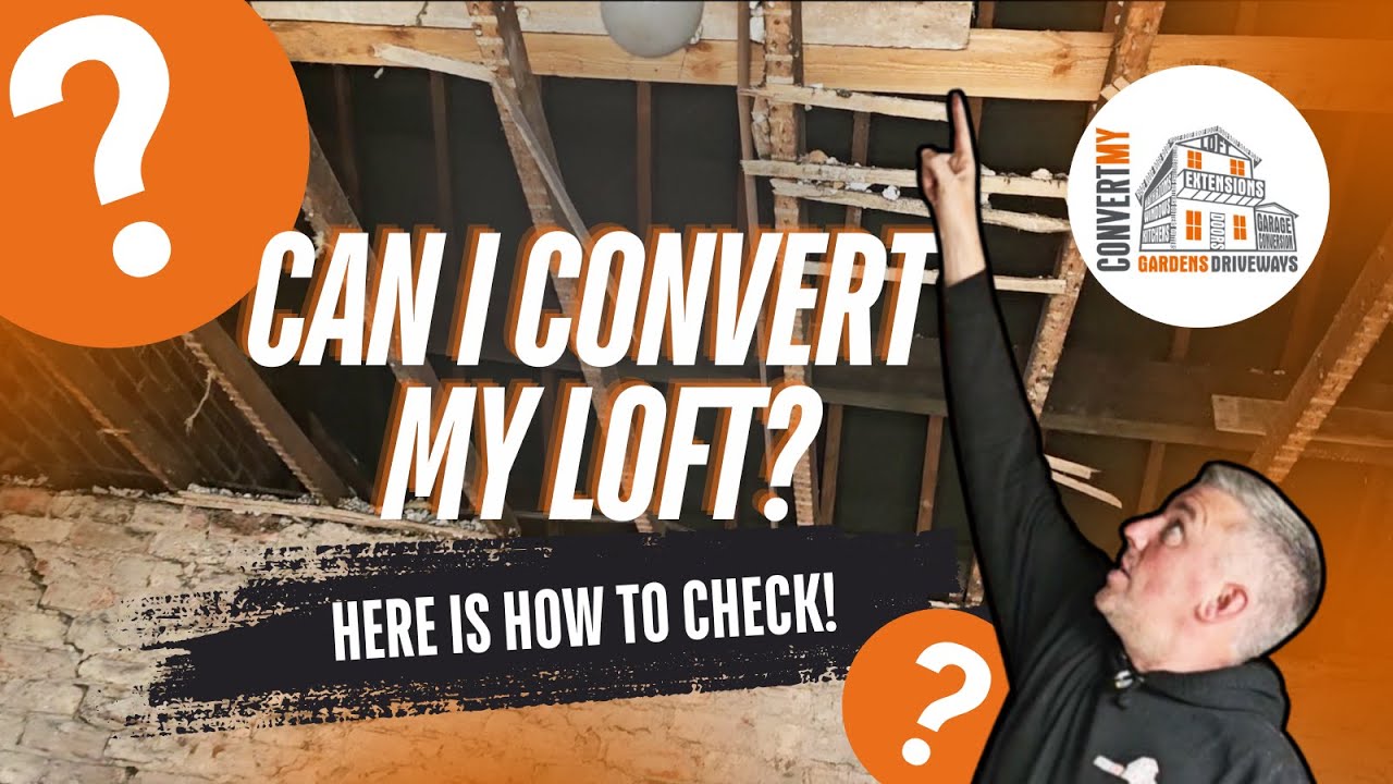 HOW TO CHECK IF YOU CAN CONVERT YOUR LOFT | Loft Conversion Tips by ConvertMy