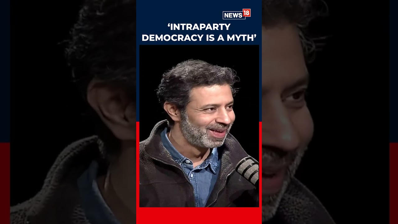&lsquo;Intraparty Democracy Is A Canard&rsquo;: Why Political Parties Are Controlled By Leadership | N18S