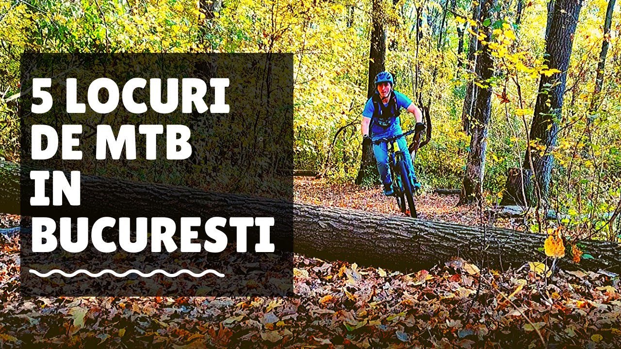 5 Locuri pentru MTB in Bucuresti