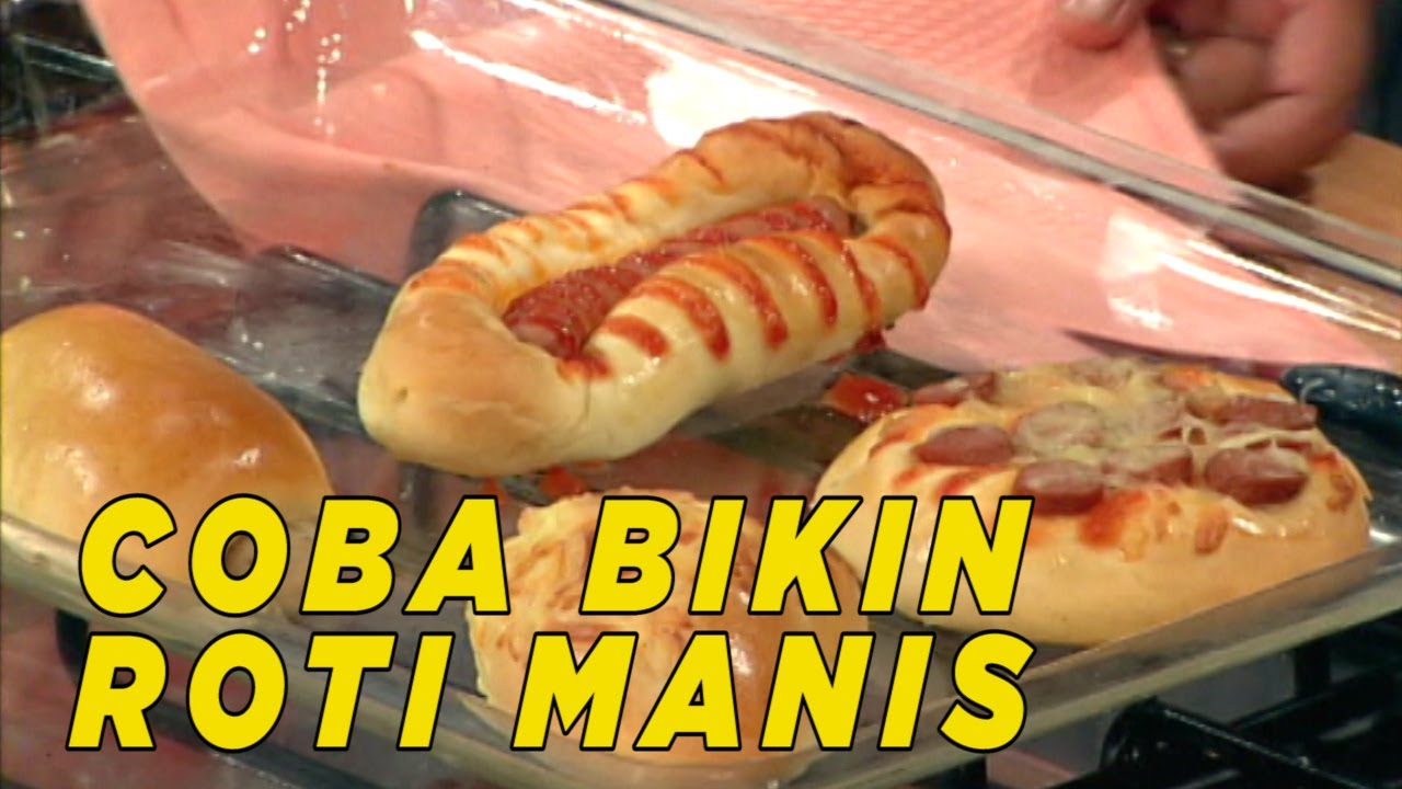Resep membuat roti manis yang empuk dan enak | Dapur Pintar