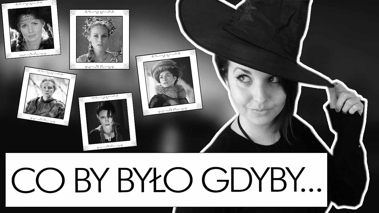 CO BY BYŁO GDYBY... bohaterki literackie & magiczne moce!